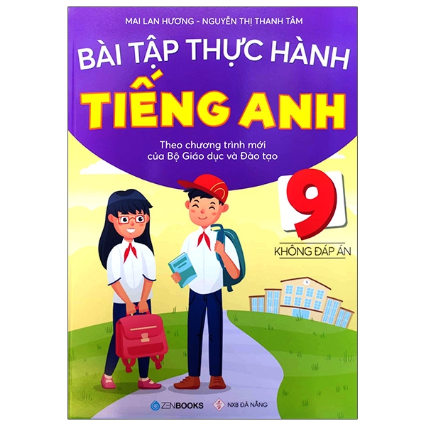Bài Tập Thực Hành Tiếng Anh 9 - Không Đáp Án - Theo Chương Trình Mới Của Bộ GD&ĐT