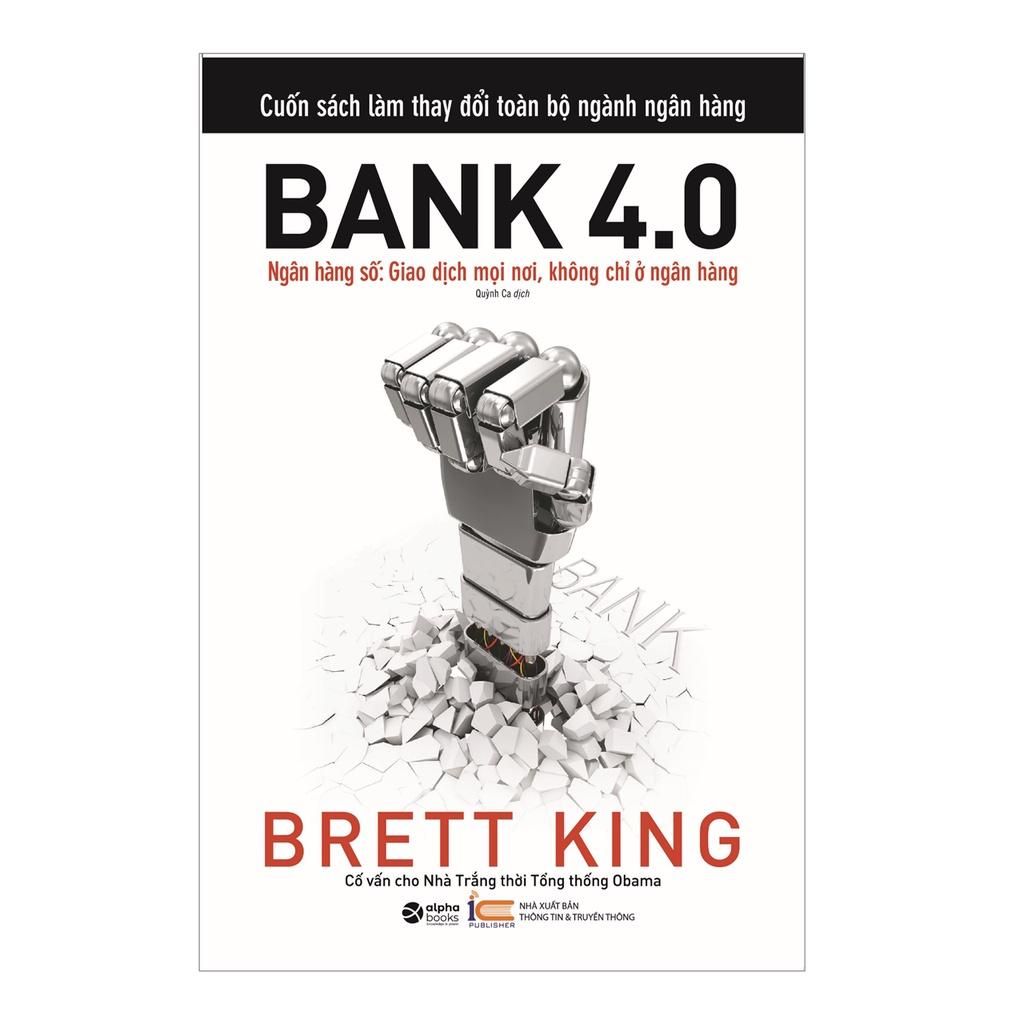 Sách Bank 4.0 - Brett King - Alphabooks - BẢN QUYỀN