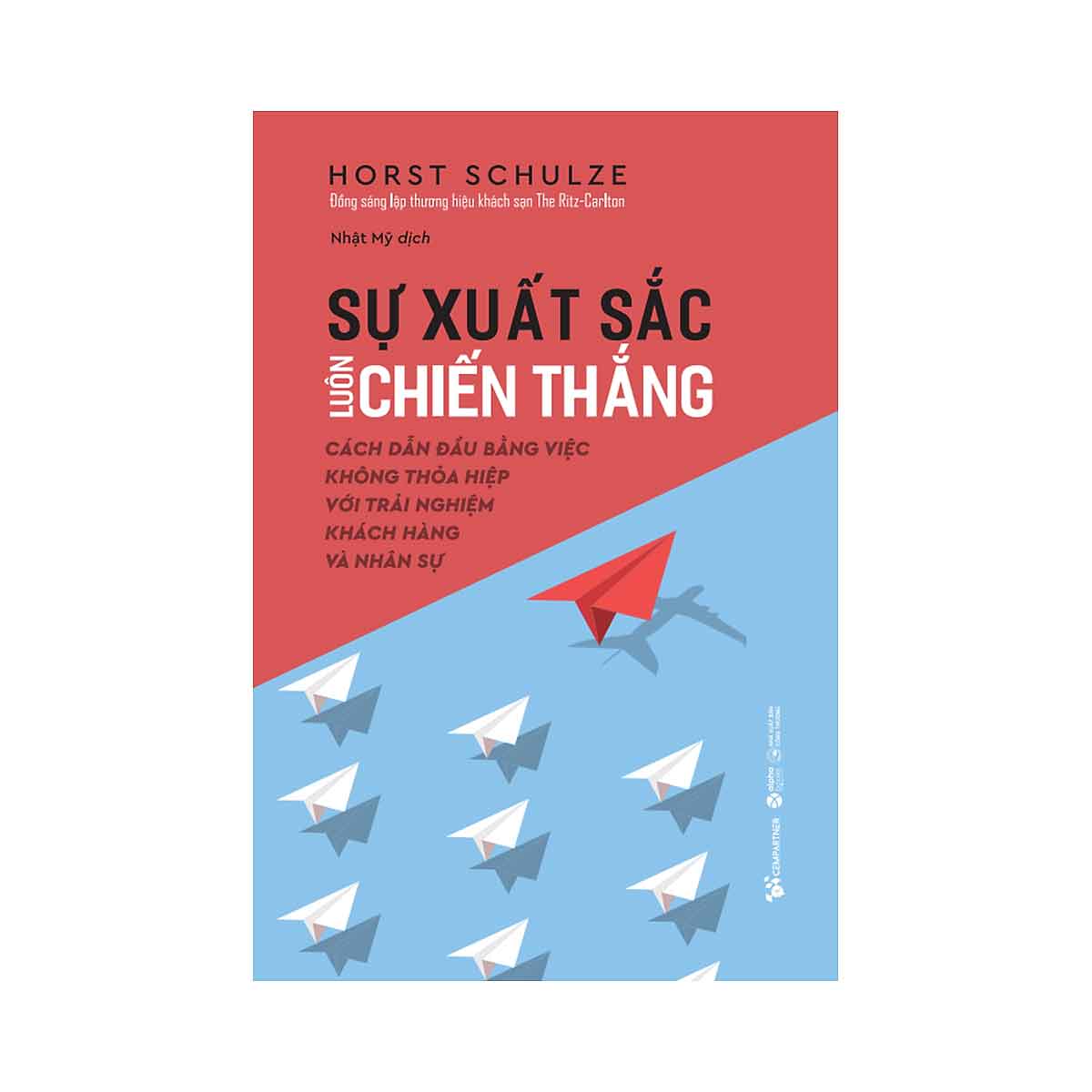 Sự Xuất Sắc Luôn Chiến Thắng (Horst Schulze)