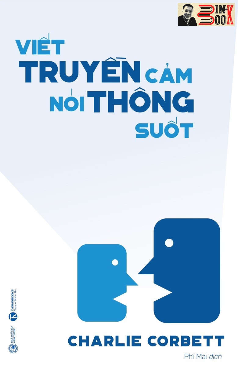 Hình ảnh VIẾT TRUYỀN CẢM NÓI THÔNG SUỐT - Charlie Corbett – Phí Mai dịch – Thái Hà books – NXB Công Thương