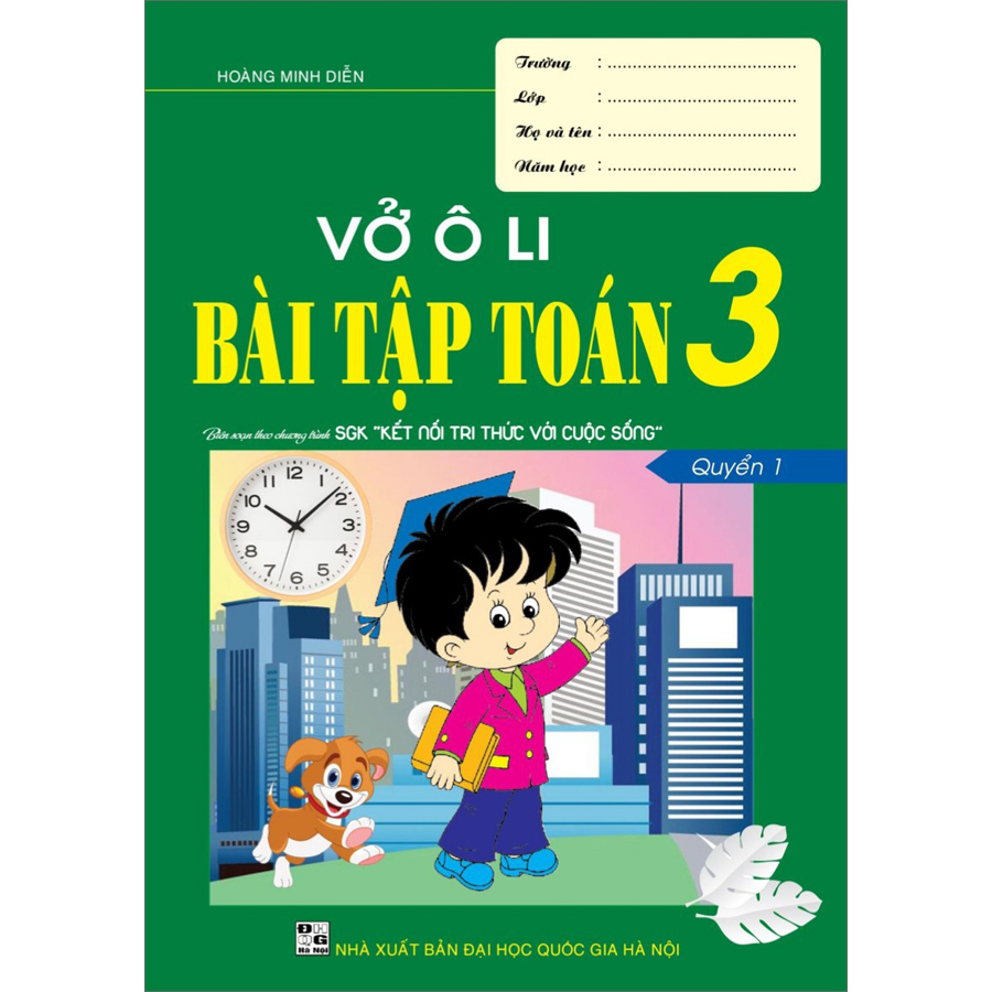 Vở Ô Li Bài Tập Toán 3 Quển 1 ( Kết Nối Tri Tức Vi Cuộc Sống)