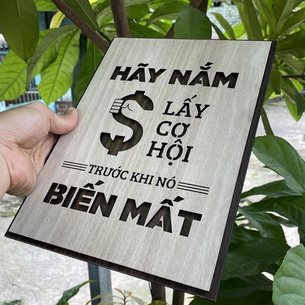 Tranh Gỗ khắc Chữ Nội Dung Slogan Tạo Động Lực TBIG071 câu nói hay "hãy nắm lấy cơ hội trước khi nó biến mất"