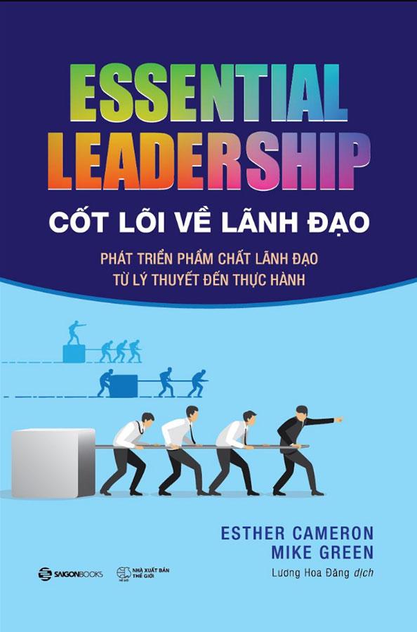 Sách Essential Leadership - Cốt Lõi Về Lãnh Đạo