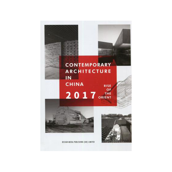 Contemporary Architecture in China Rise of the Orient 2017