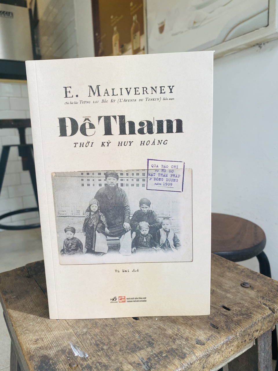 Đề Thám - Thời Kỳ Huy Hoàng Qua Báo Chí Và Hồ Sơ Mật Thám Pháp Ở Đông Dương Năm 1909 - E. Maliverney - Vũ Mai Dịch - Bìa Mềm