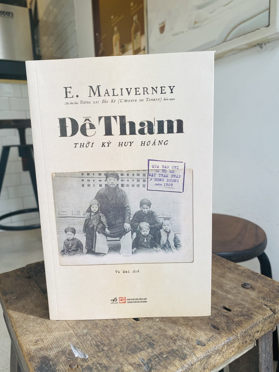 Đề Thám - Thời Kỳ Huy Hoàng (Qua Báo Chí Và Hồ Sơ Mật Thám Pháp Ở Đông Dương Năm 1909) - E. Maliverney -  Vũ Mai dịch - (bìa mềm)