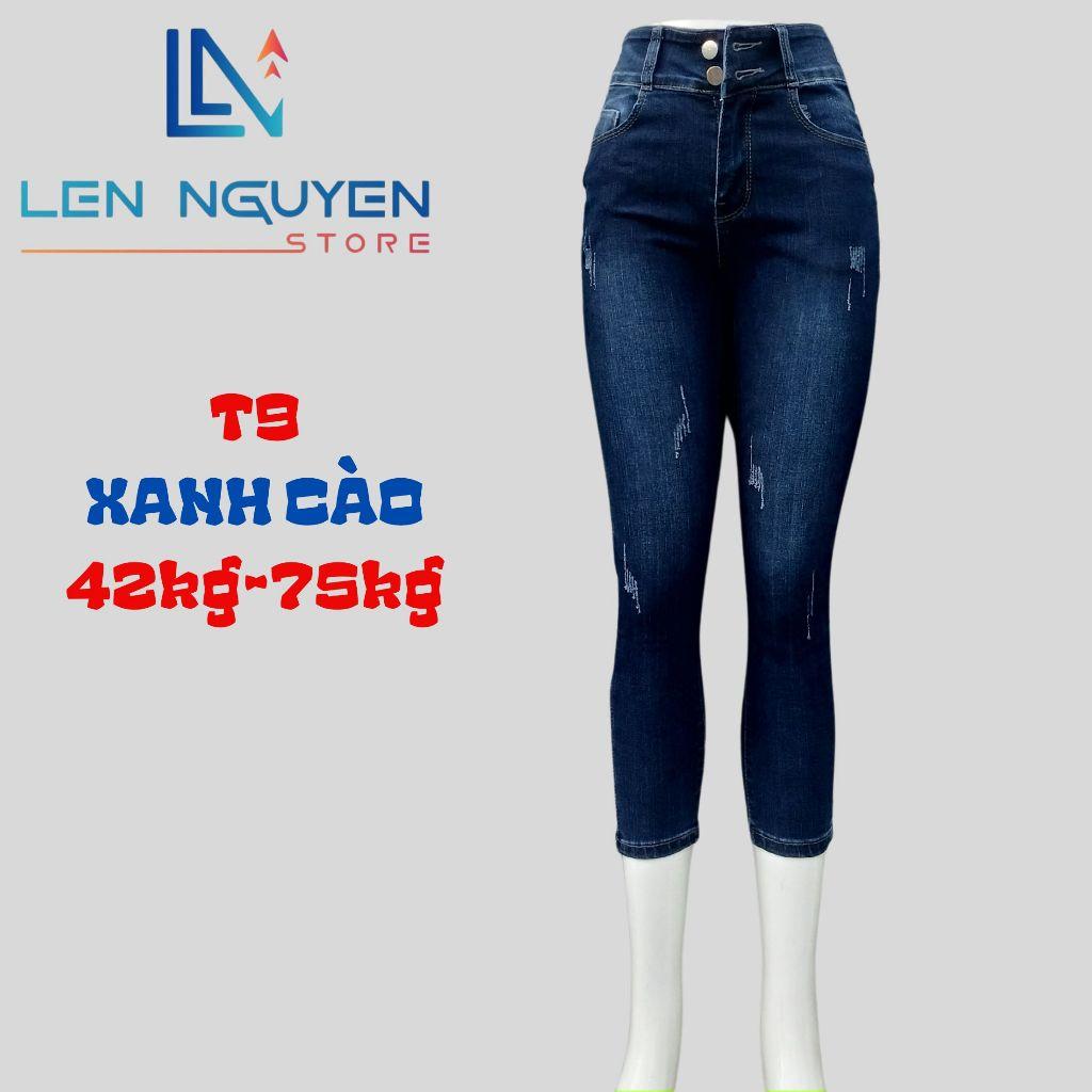 T9_Quần jean nữ, 9 tất, lưng cao, quần bò nữ dáng ôm, quần rin nữ có big size, cho 42kg đến 75kg,LEN NGUYEN STORE - Xanh Cào