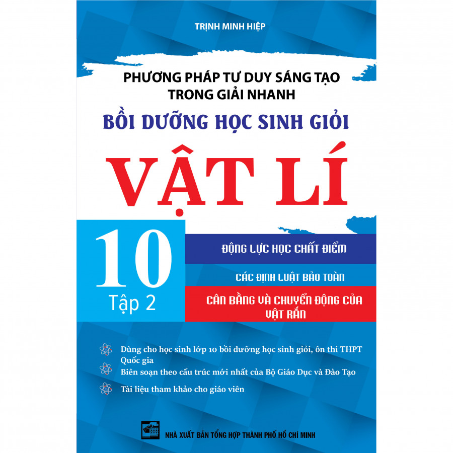 Phương Pháp Tư Duy Sáng Tạo Trong Giải Nhanh Bồi Dưỡng Học Sinh Giỏi Vật Lí Lớp 10 ( Tập 2 )