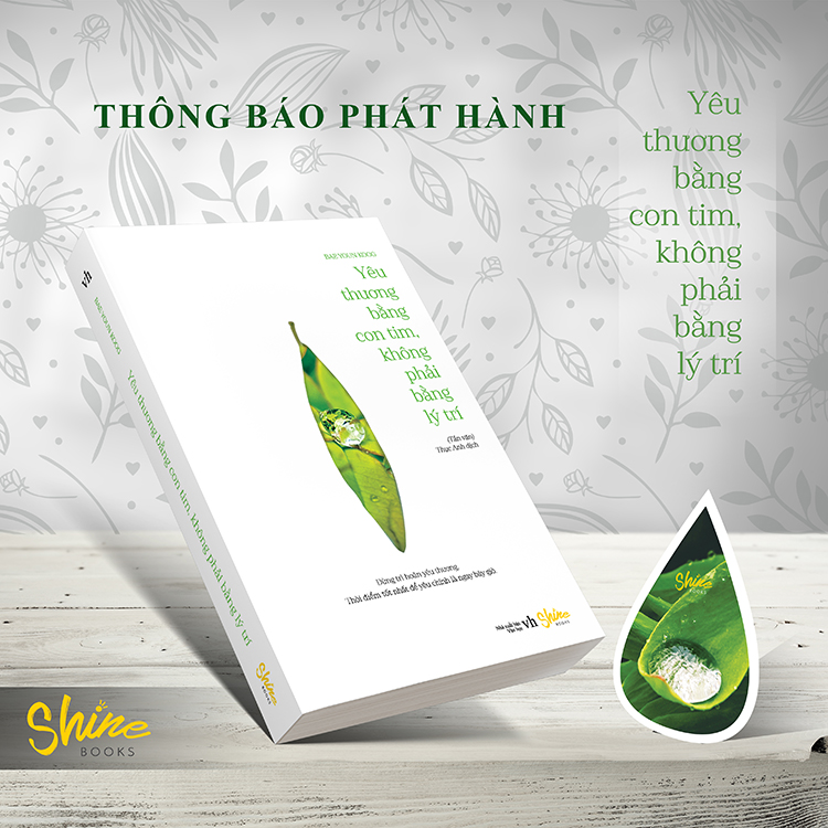 Yêu Thương Bằng Con Tim, Không Phải Bằng Lý Trí
