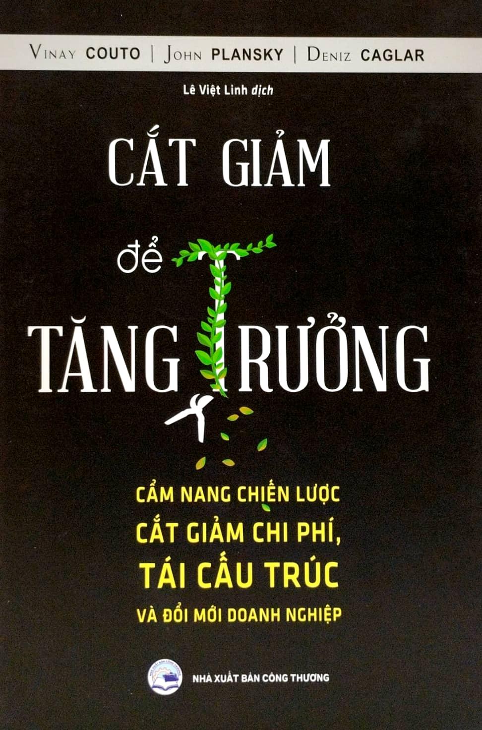 Cắt Giảm Để Tăng Trưởng - Cẩm Nang Chiến Lược Cắt Giảm Chi Phí, Tái Cấu Trúc và Đổi Mới Doanh Nghiệp - Bìa Cứng