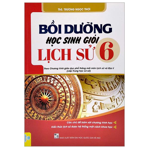 Bồi Dưỡng Học Sinh Giỏi Lịch Sử 6 (Theo Chương Trình Giáo Dục Phổ Thông Mới Môn Lịch Sử - Địa Lí)