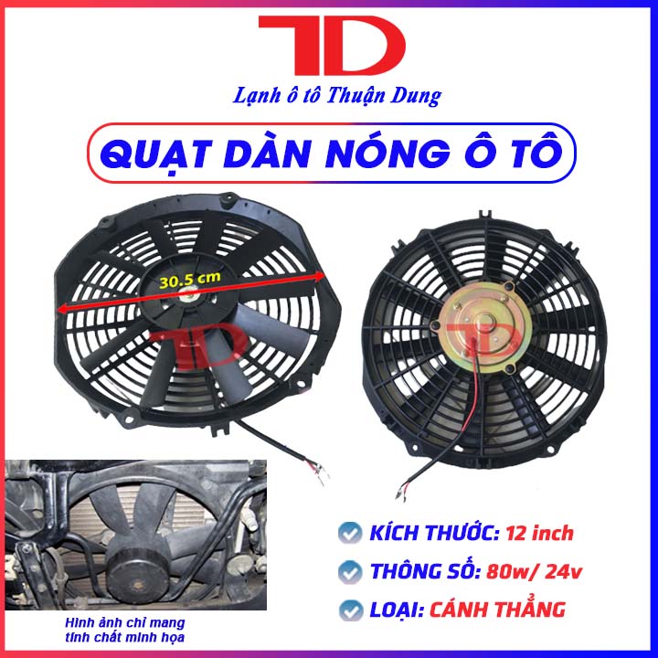 Quạt dàn nóng ô tô chế 12 inch 30.5 cm 80W 24V cánh thẳng loại tốt