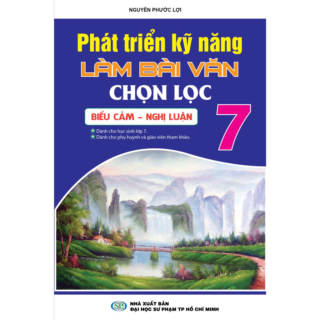 SÁCH - Phát Triển Kĩ Năng Làm Bài Văn Chọn Lọc Lớp 7