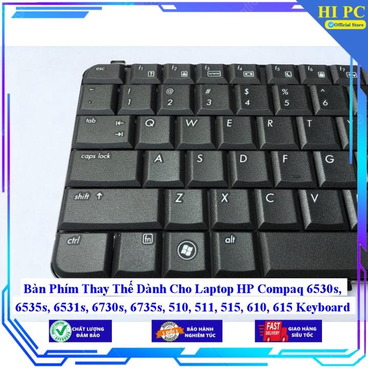 Bàn Phím Thay Thế Dành Cho Laptop HP Compaq 6530s 6535s 6531s 6730s 6735s 510 511 515 610 615 - Hàng Nhập Khẩu mới 100%