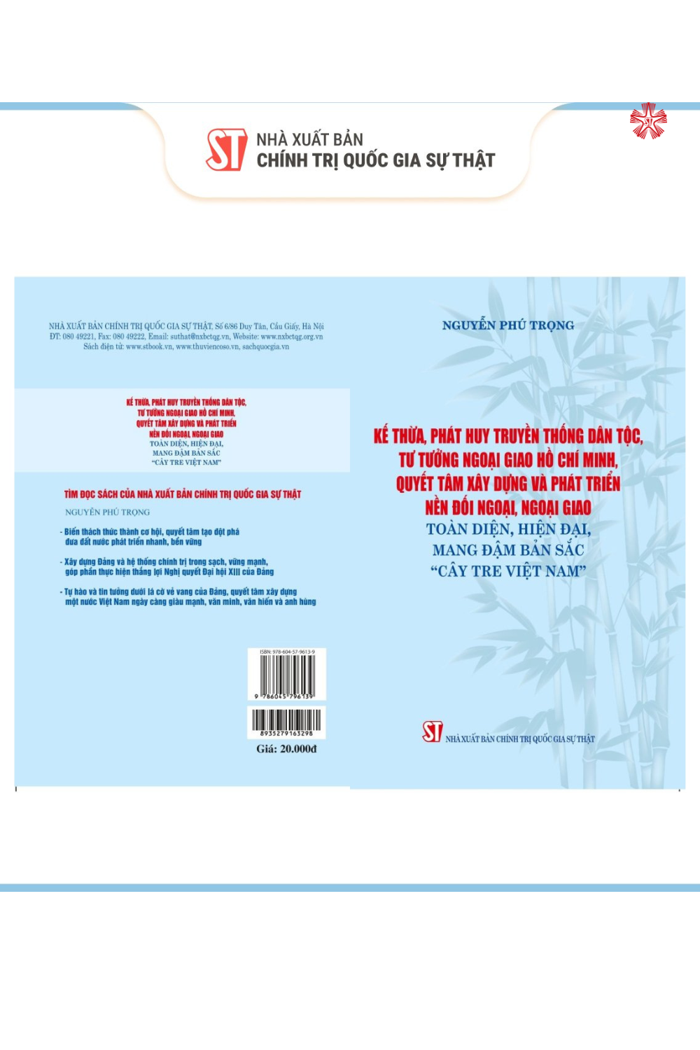 Kế thừa, phát huy truyền thống dân tộc, tư tưởng ngoại giao Hồ Chí Minh, quyết tâm xây dựng và phát triển nền đối ngoại, ngoại giao toàn diện, hiện đại, mang đậm bản sắc &quot;cây tre Việt Nam'' (bản in 2024)