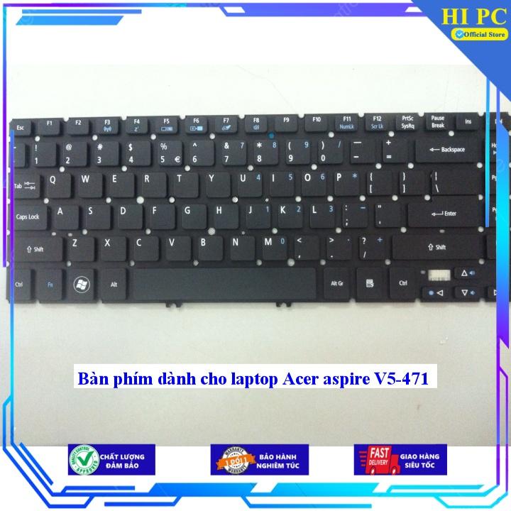 Bàn phím dành cho laptop Acer aspire V5-471 - Hàng Nhập Khẩu