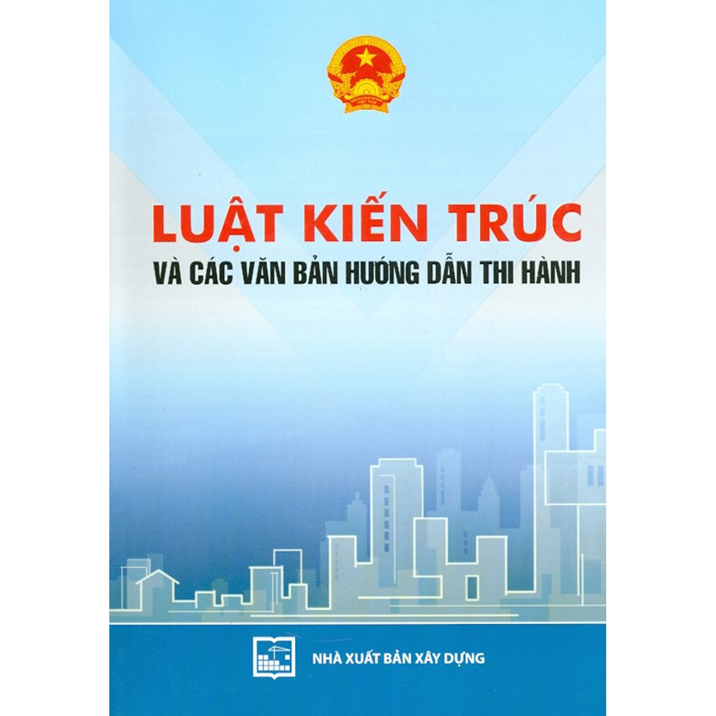 Luật Kiến Trúc Và Các Văn Bản Hướng Dẫn Thi Hành