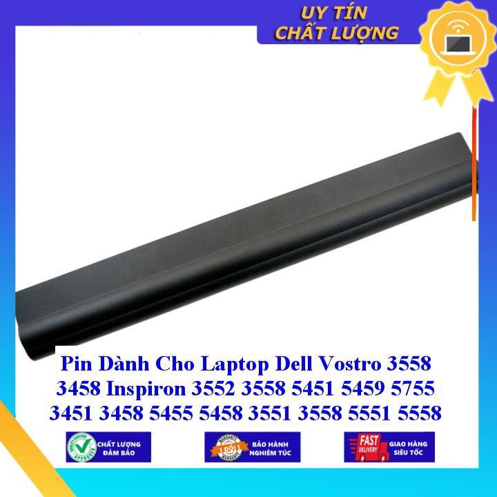 Pin dùng cho Laptop Dell Vostro 3558 3458 Inspiron 3552 3558 5451 5459 5755 3451 3458 5455 5458 3551 3558 5551 5558 5559 - Hàng Nhập Khẩu  MIBAT831