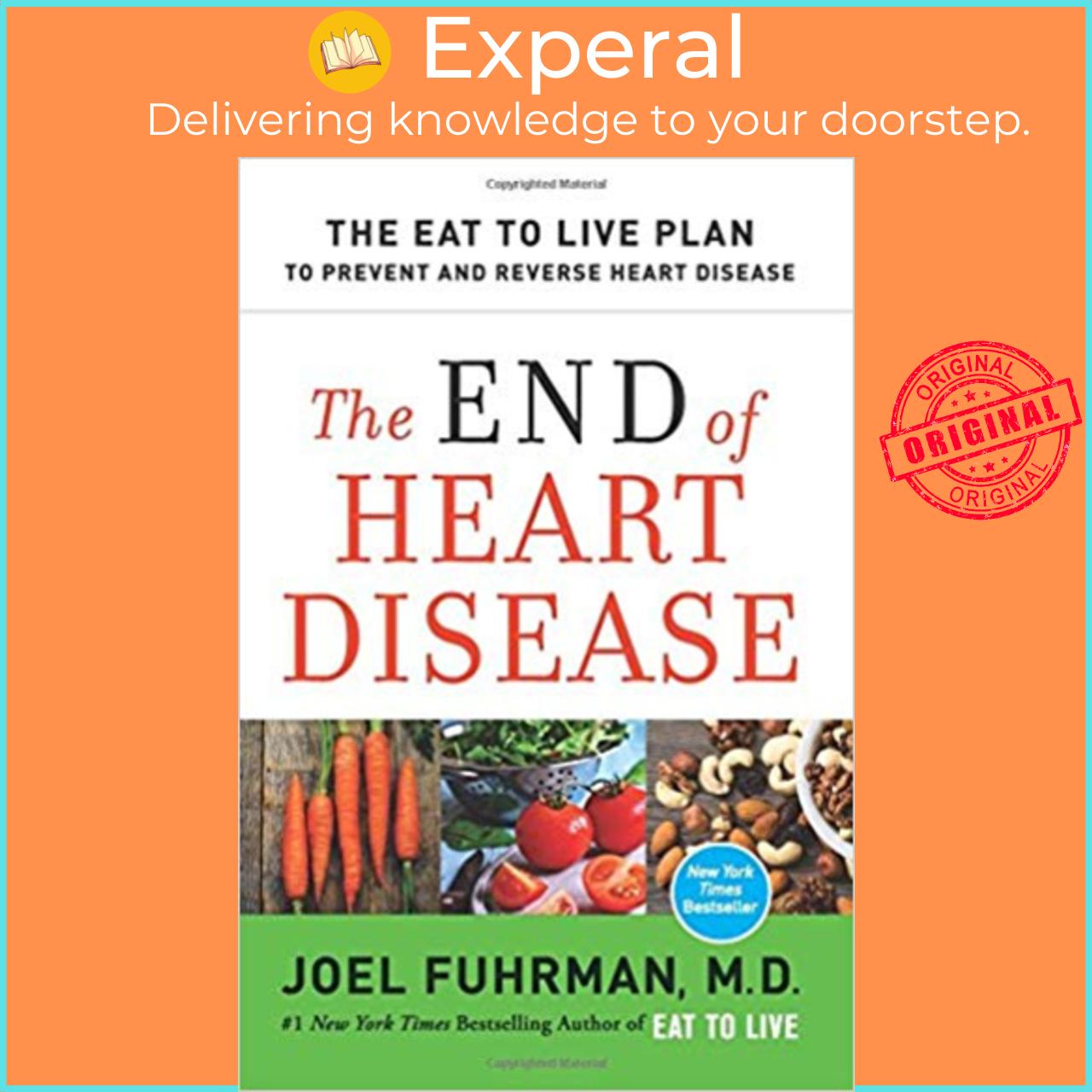 Sách - The End of Heart Disease : The Eat to Live Plan to Prevent and Reverse by Dr Joel Fuhrman (US edition, paperback)