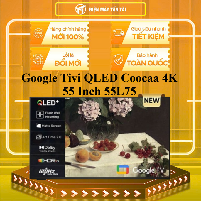 Google Tivi QLED Coocaa 4K 55 Inch 55L75  - HÀNG CHÍNH HÃNG - CHỈ GIAO HCM