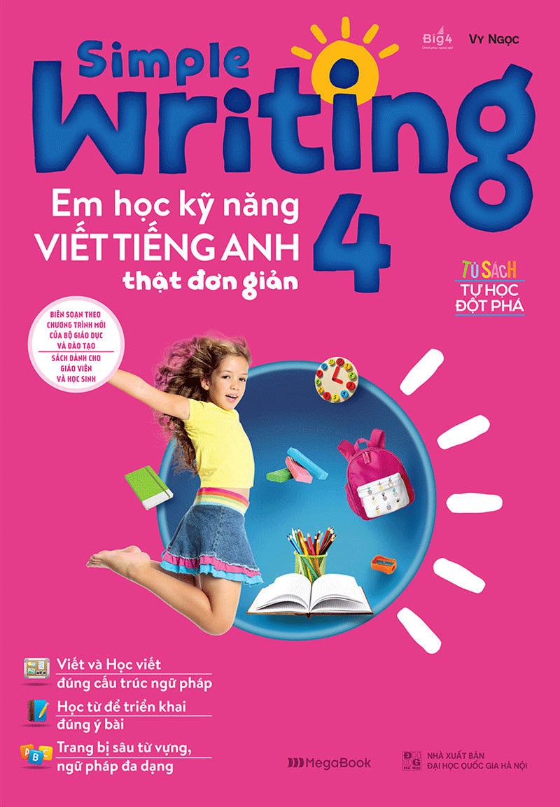 Sách Simple Writing - Em Học Kỹ Năng Viết Tiếng Anh Thật Đơn Giản 4