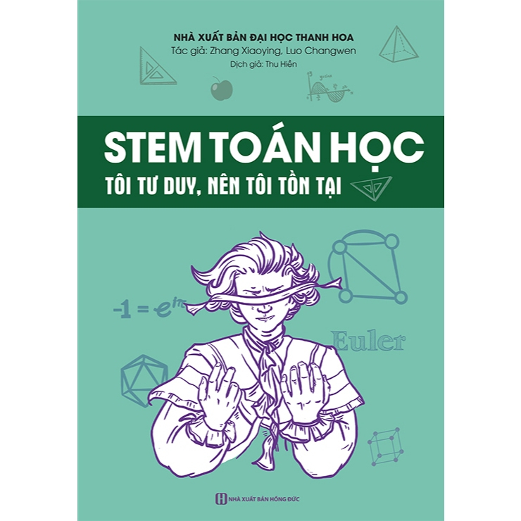 Sách - STEM Toán Học - Tôi tư duy, nên tôi tồn tại