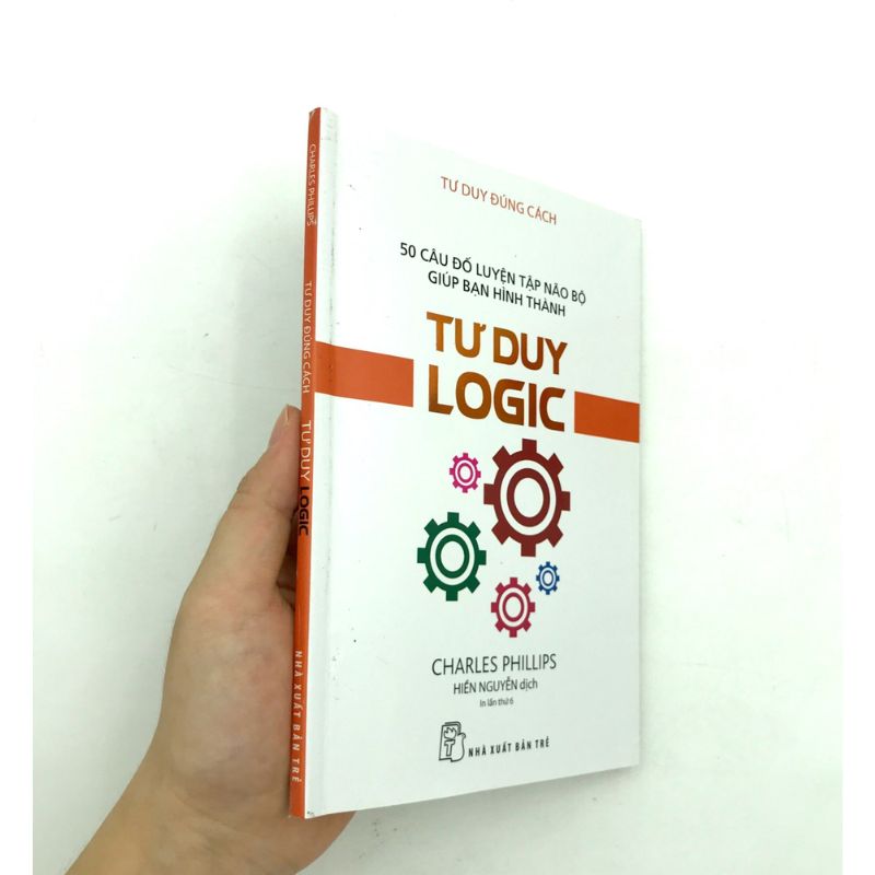 Tư Duy Đúng Cách - Tư Duy Logic (Tái Bản)