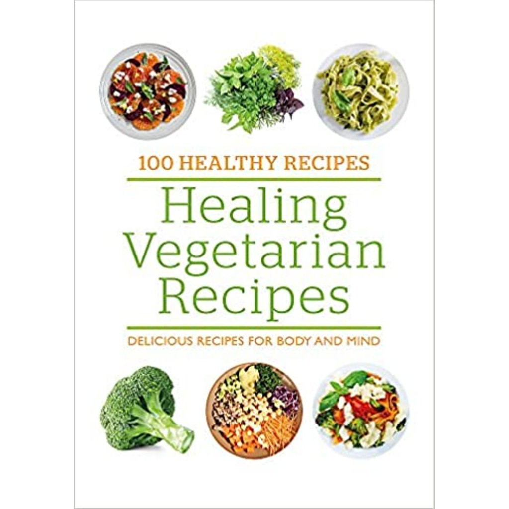 100 Healthy Recipes: Healing Vegetarian Recipes