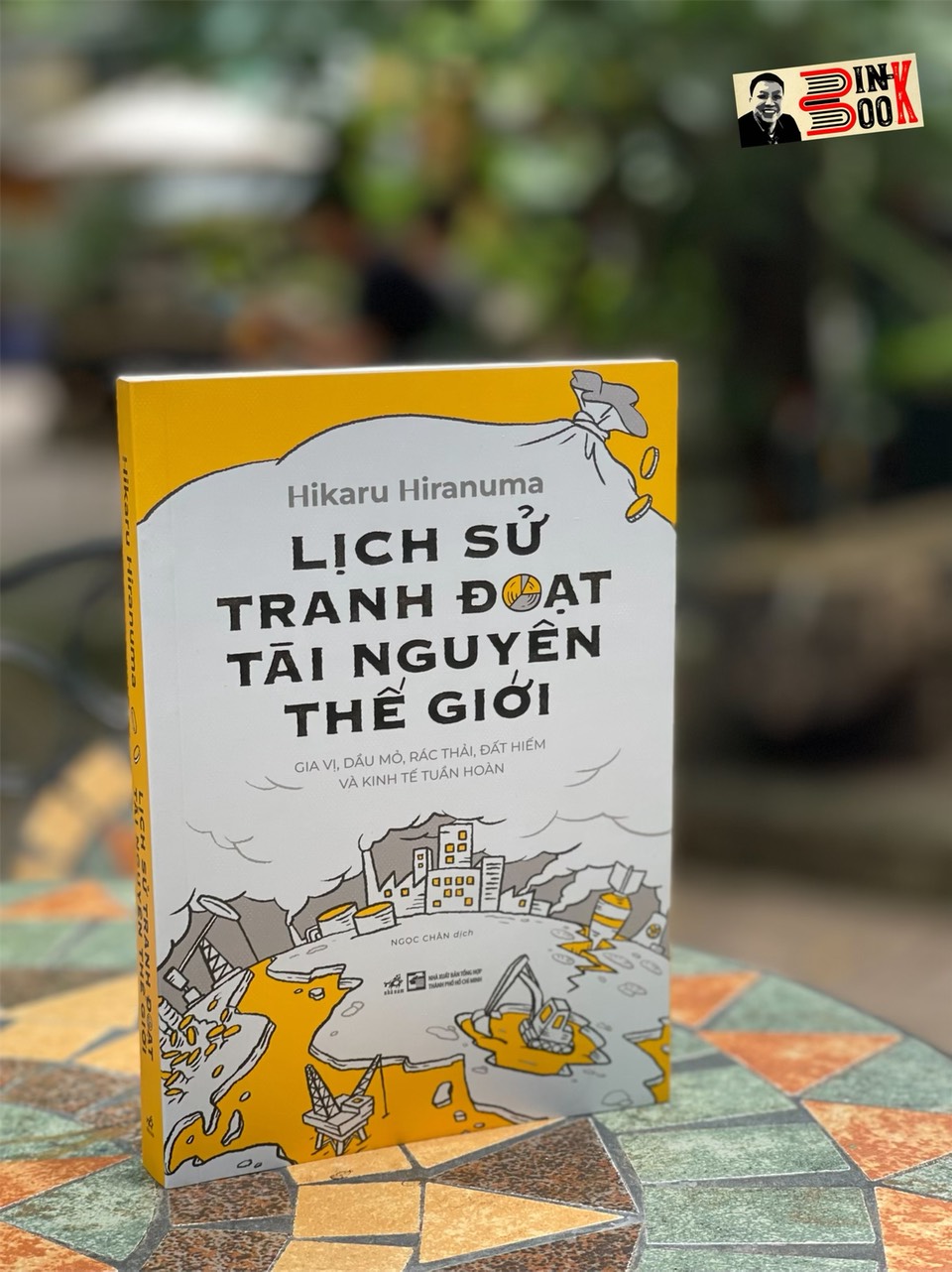 LỊCH SỬ TRANH ĐOẠT TÀI NGUYÊN THẾ GIỚI – Hikaru Hiranuma – Nhã Nam