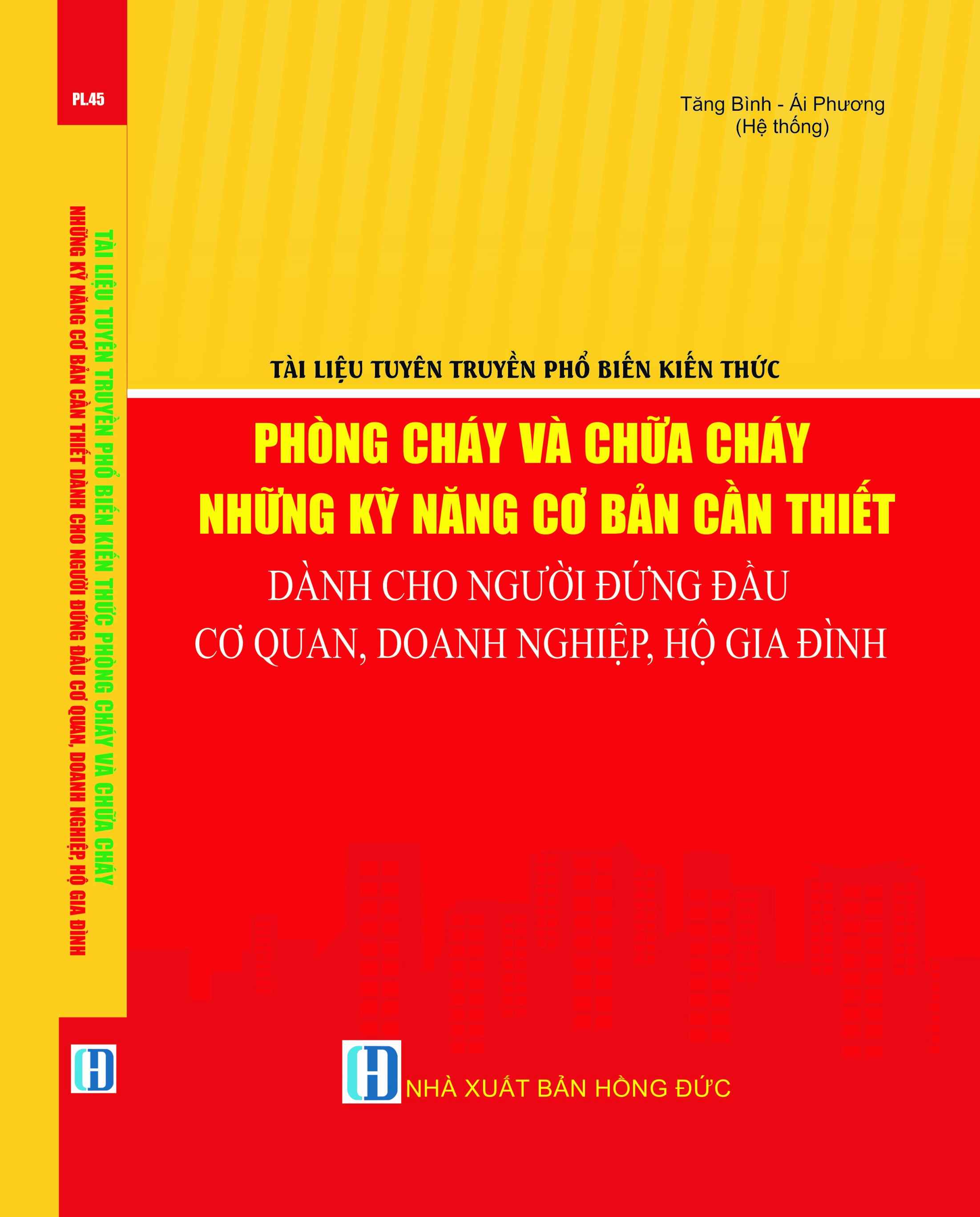 HƯỚNG DẪN THỰC THI PHÁP LUẬT VÀ NGHIỆP VỤ PHÒNG CHÁY, CHỮA CHÁY - CỨU NẠN, CỨU HỘ DÀNH CHO NGƯỜI ĐỨNG ĐẦU TỔ CHỨC, CƠ QUAN, ĐƠN VỊ VÀ DOANH NGHIỆP 2022