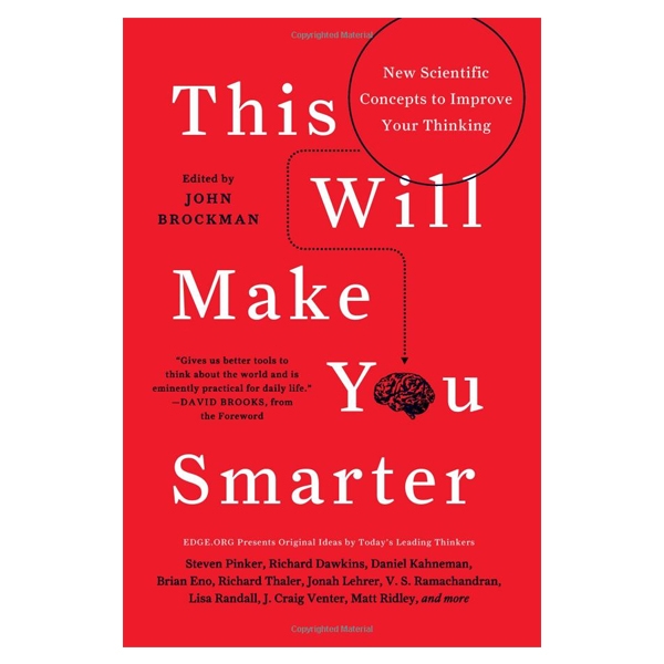 This Will Make You Smarter: New Scientific Concepts to Improve Your Thinking (Edge Question Series)