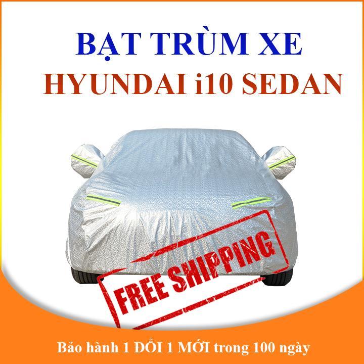 Bạt che phủ xe ô tô 5 chỗ Hyundai i10 Sedan chống nắng mưa, bạt trùm xe ô tô vải dù 3 lớp chống nóng không thấm nước