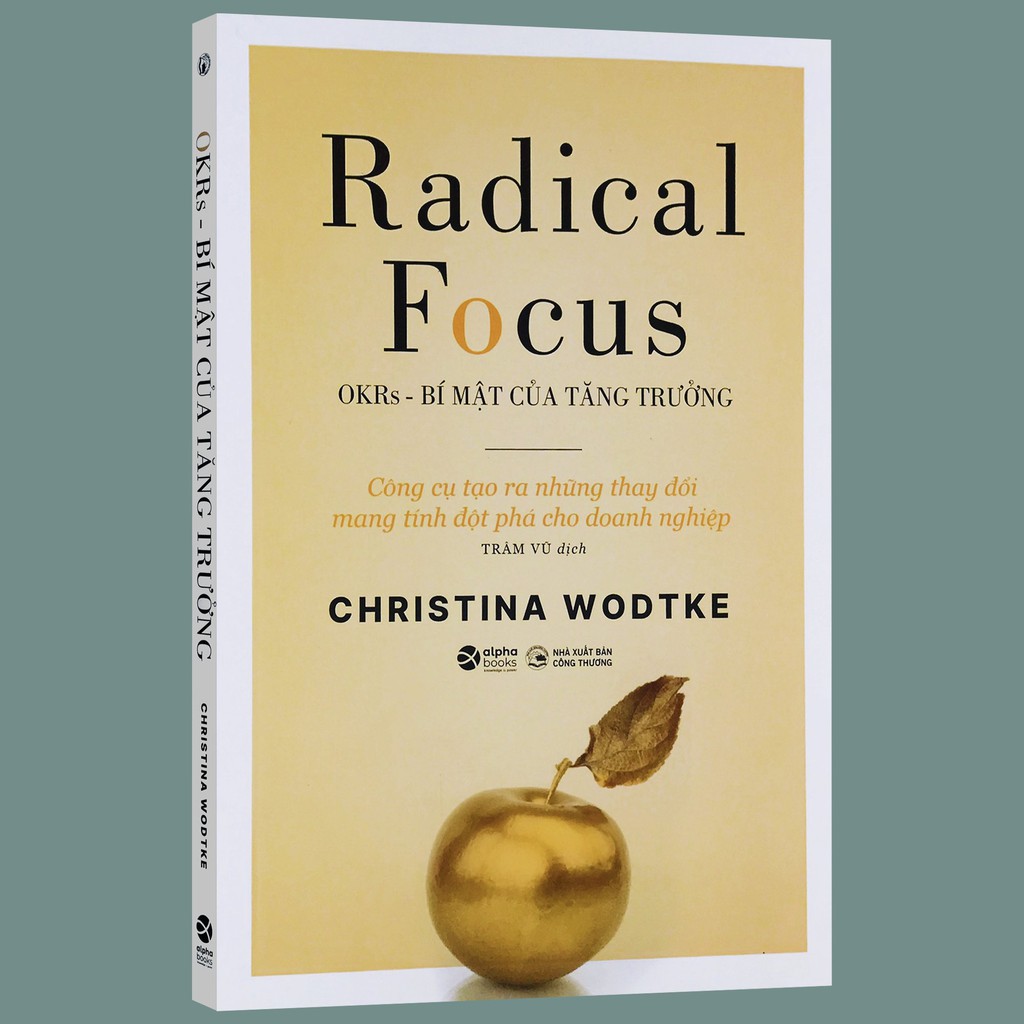 Radical Focus - OKRs - Bí Mật Của Tăng Trưởng
