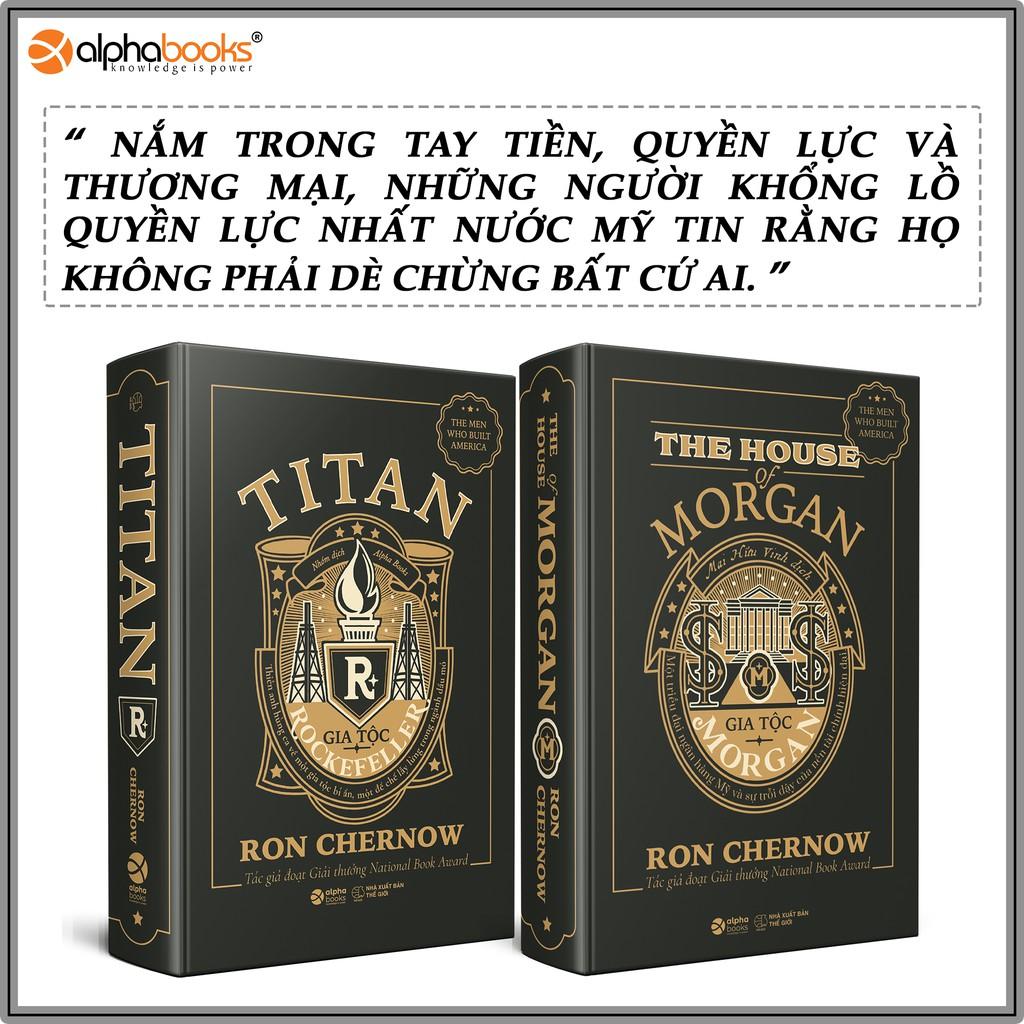 Sách - Combo Những Nhà Tài Phiệt Kiến Tạo Nước Mỹ (Gia Tộc Morgan + Titan - Gia Tộc Rockefeller)