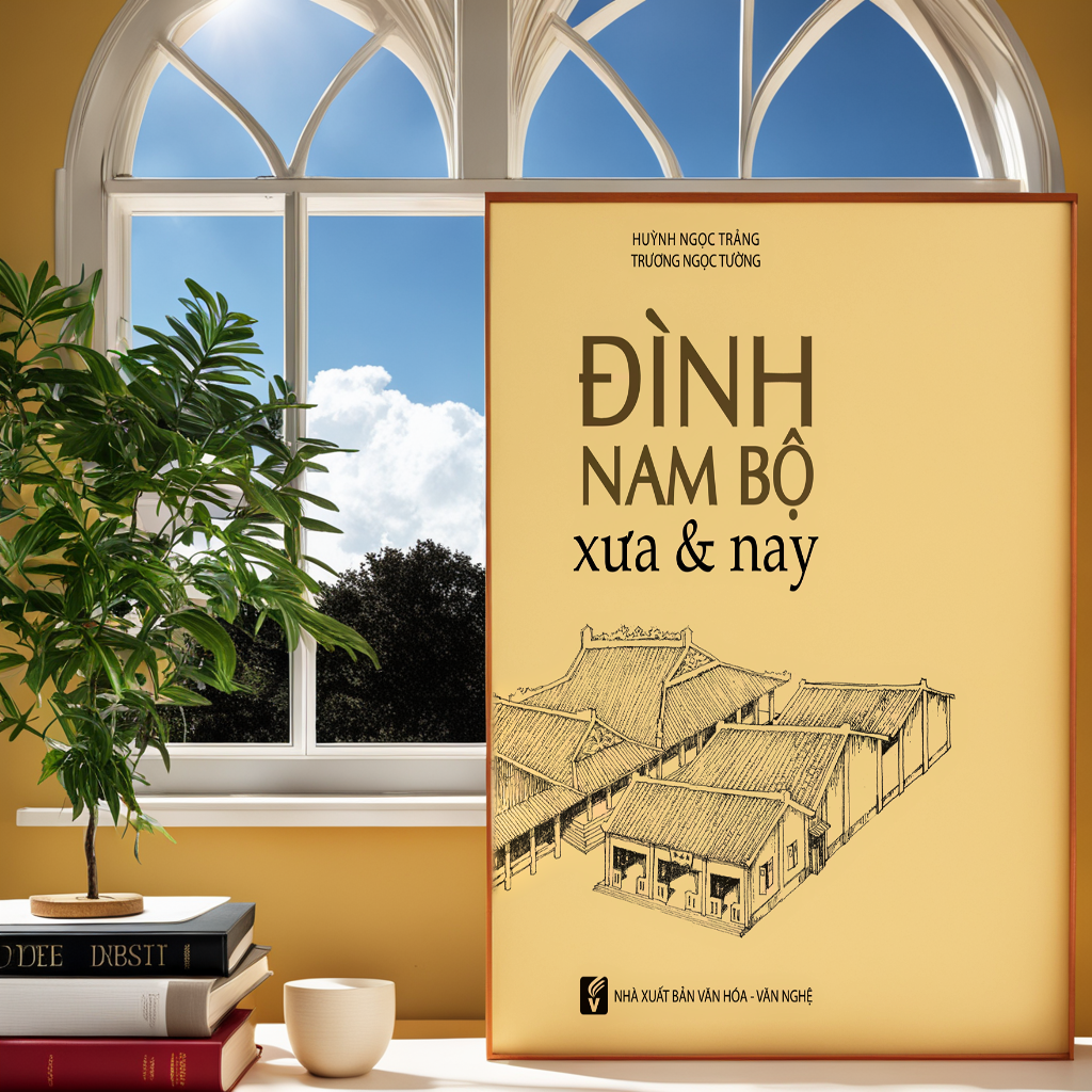 ĐÌNH NAM BỘ XƯA & NAY
