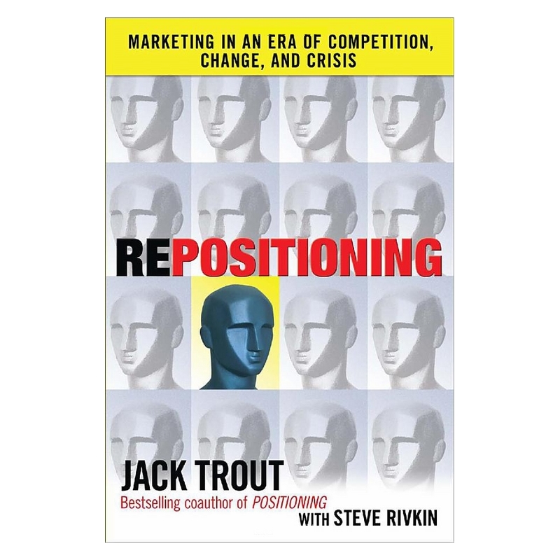 Repositioning: Marketing in an Era of Competition, Change and Crisis