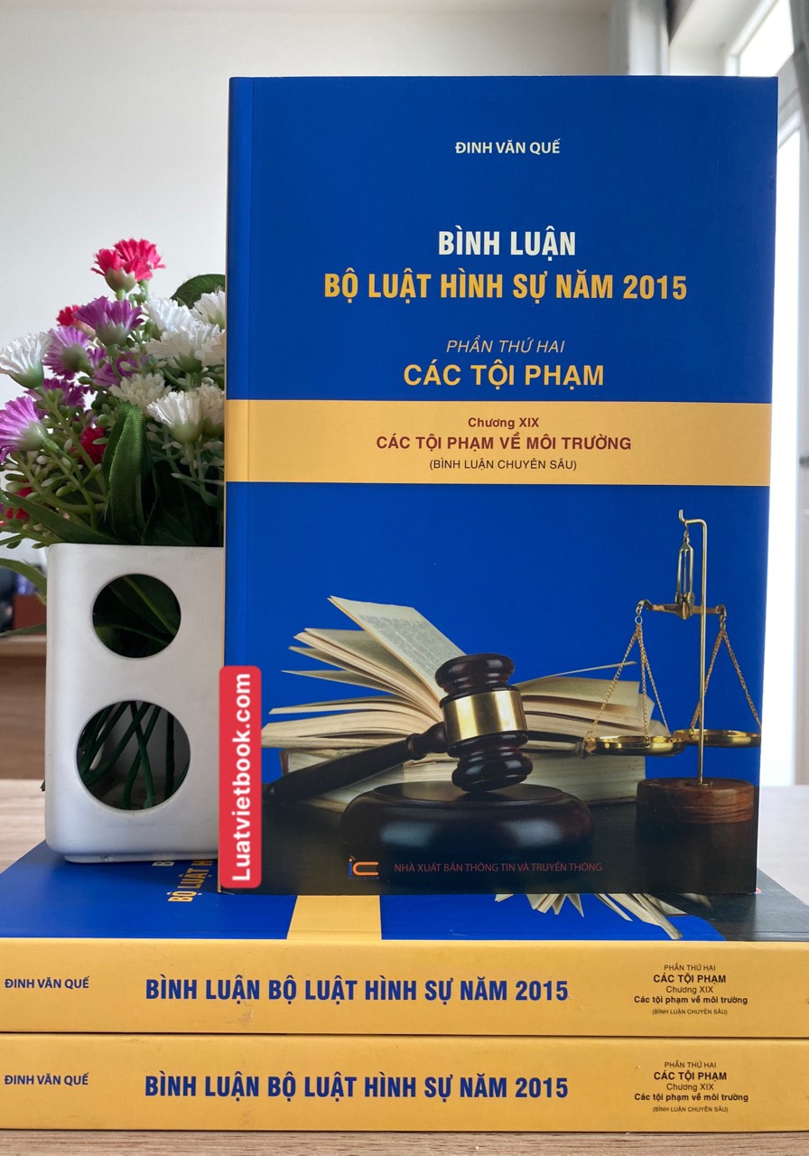 Bình Luận Bộ Luật Hình Sự Năm 2015 - Phần Các Tội Phạm Chương XIX Các Tội Phạm Về Môi Trường
