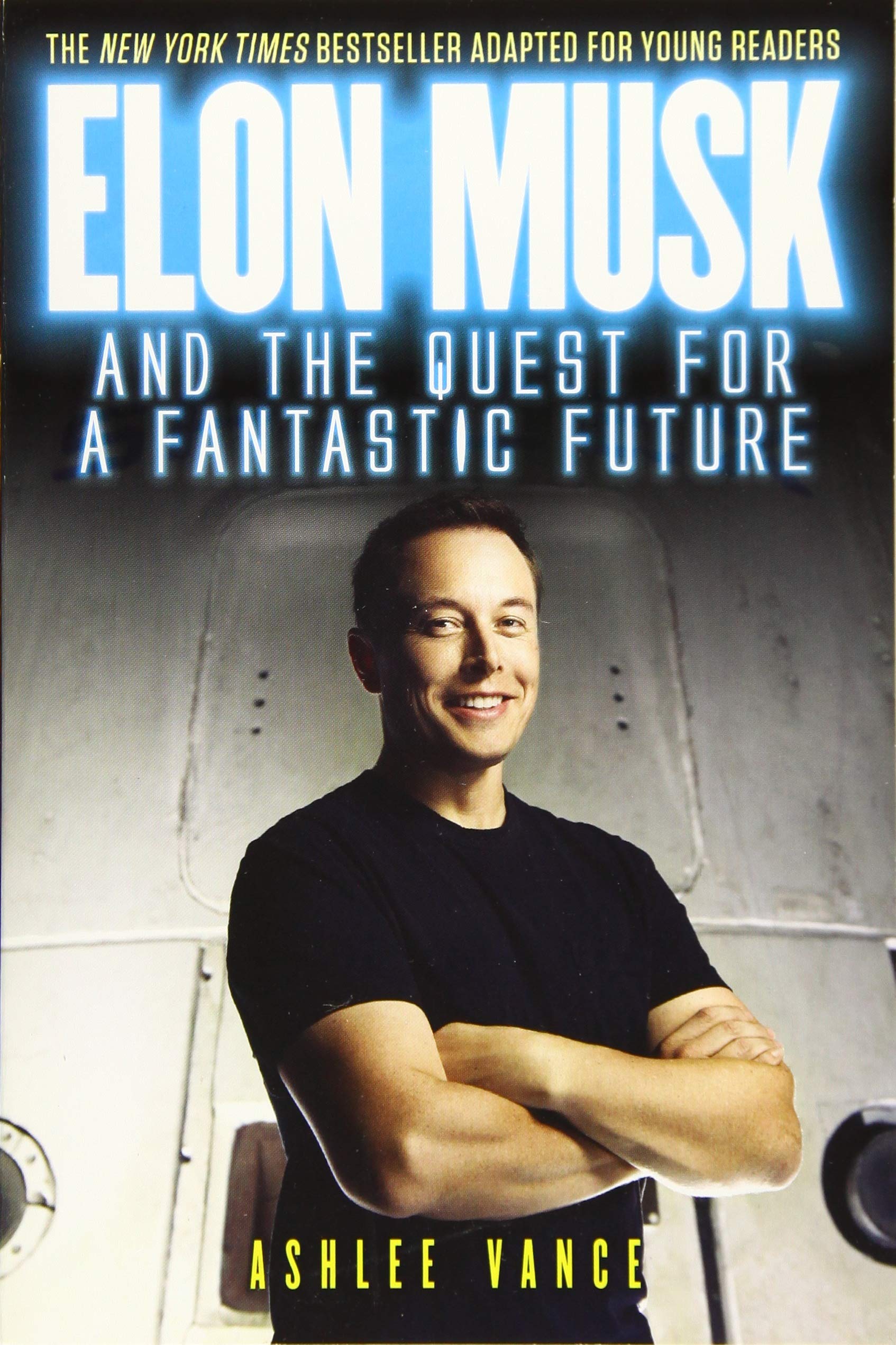 Elon Musk and the Quest for a Fantastic Future (Young Reader's Edition)