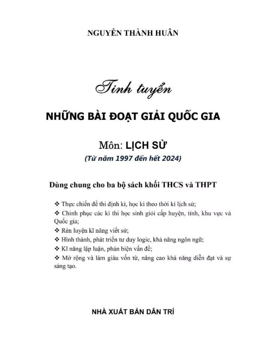 Tinh Tuyển Những Bài Đoạt Giải Quốc Gia Môn Lịch Sử (Từ Năm 1997 Đến Hết Năm 2024 - Dùng Chung Cho Ba Bộ Sách Khối THCS Và THPT)