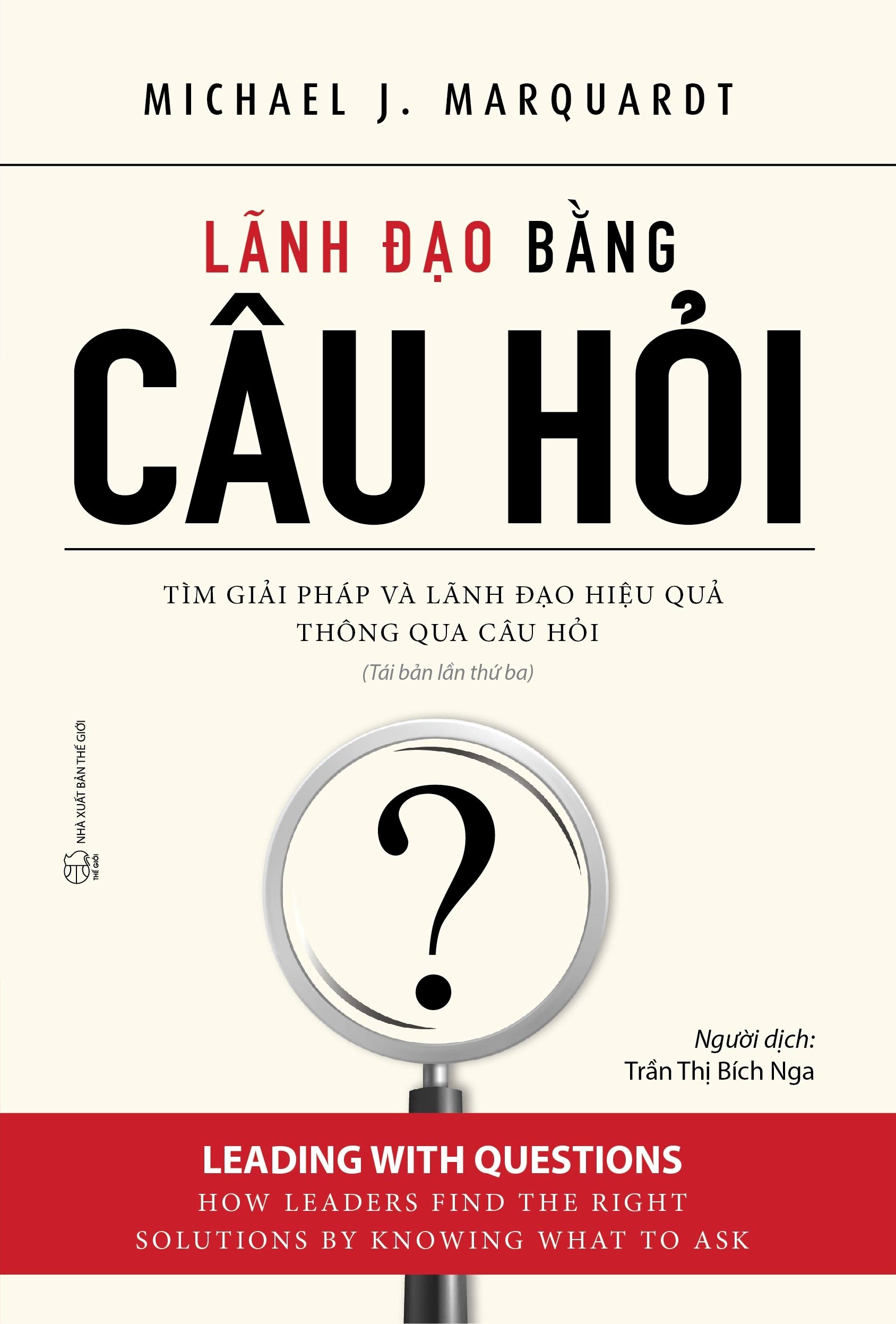 Lãnh Đạo Bằng Câu Hỏi (Tái Bản 2022)