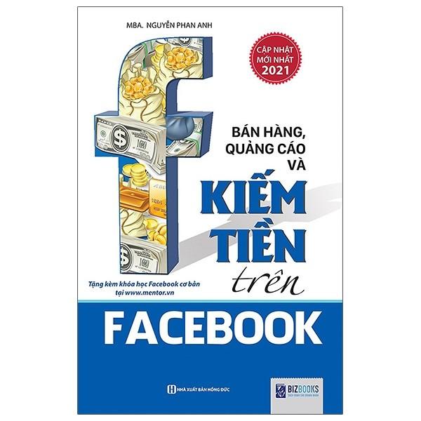 Bán Hàng, Quảng Cáo Và Kiếm Tiền Trên- Tái Bản 2021