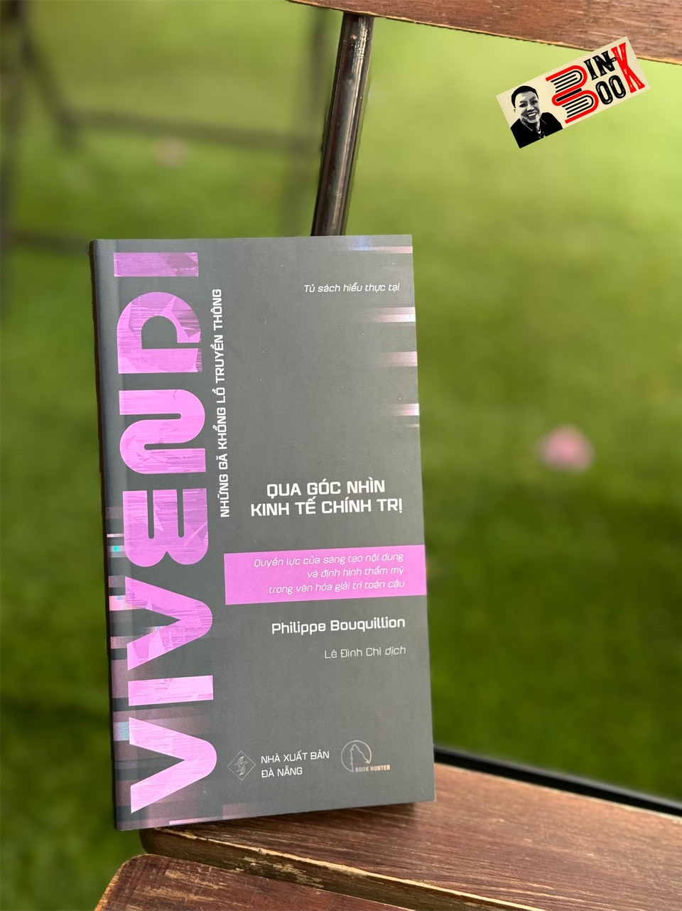 VIVENDI - QUYỀN LỰC CỦA SÁNG TẠO NỘI DUNG VÀ ĐỊNH HÌNH THẨM MỸ TRONG VĂN HÓA GIẢI TRÍ TOÀN CẦU - Những Gã Khổng Lồ Truyền Thông Qua Góc Nhìn Kinh Tế Chính Trị - Philippe Bouquillion - Lê Đình Chi dịch - Book Hunter