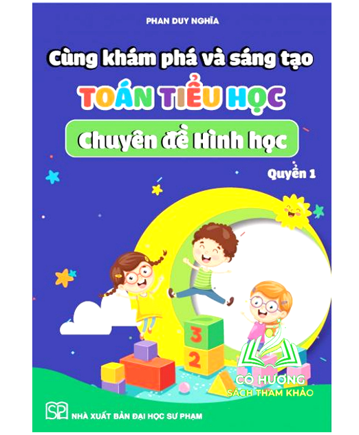 Hình ảnh Sách - Cùng khám phá và sáng tạo Toán tiểu học - chuyên đề Hình học (Quyển 1)