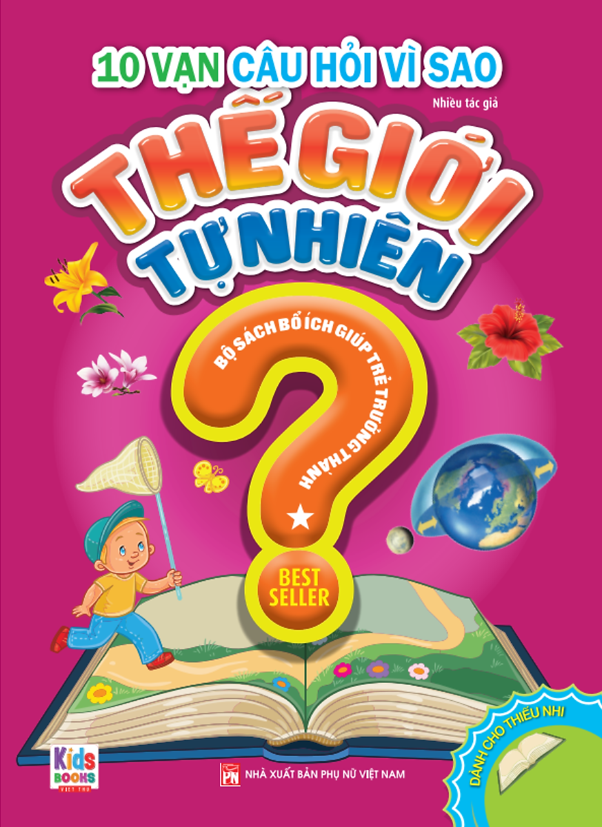 10 Vạn Câu Hỏi Vì Sao - Thế Giới Tự Nhiên