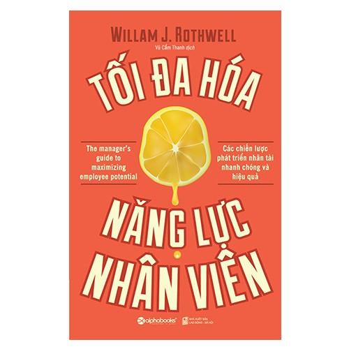 Tối Đa Hoá Năng Lực Nhân Viên (tái bản 2017) - Bản Quyền