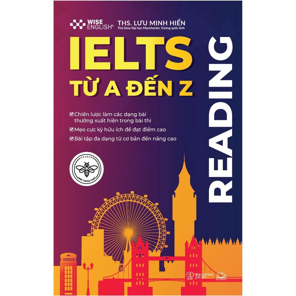 Sách IELTS Từ A Đến Z Reading - Bản Quyền