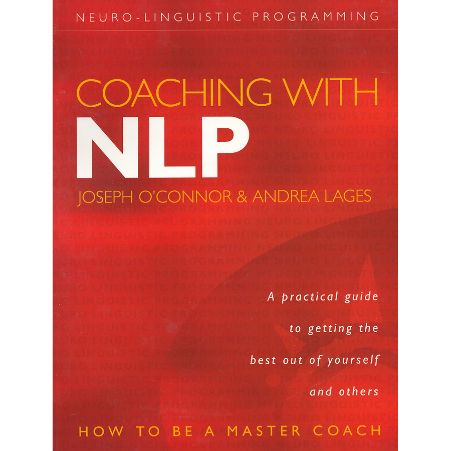 Coaching with NLP: How to be a Master Coach