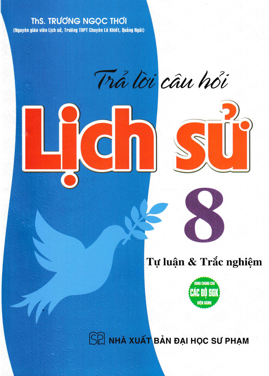 Trả Lời Câu Hỏi Lịch Sử 8 - Tự Luận Và Trắc Nghiệm _HA