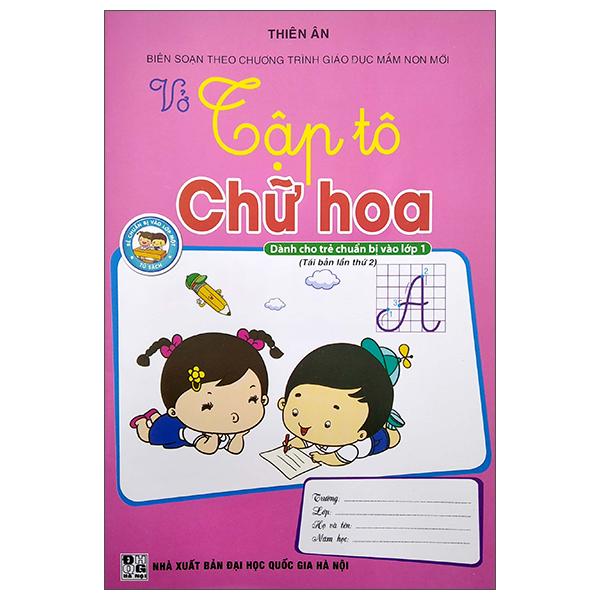 Dành Cho Trẻ Chuẩn Bị Vào Lớp 1 - Vở Tập Tô Chữ Hoa