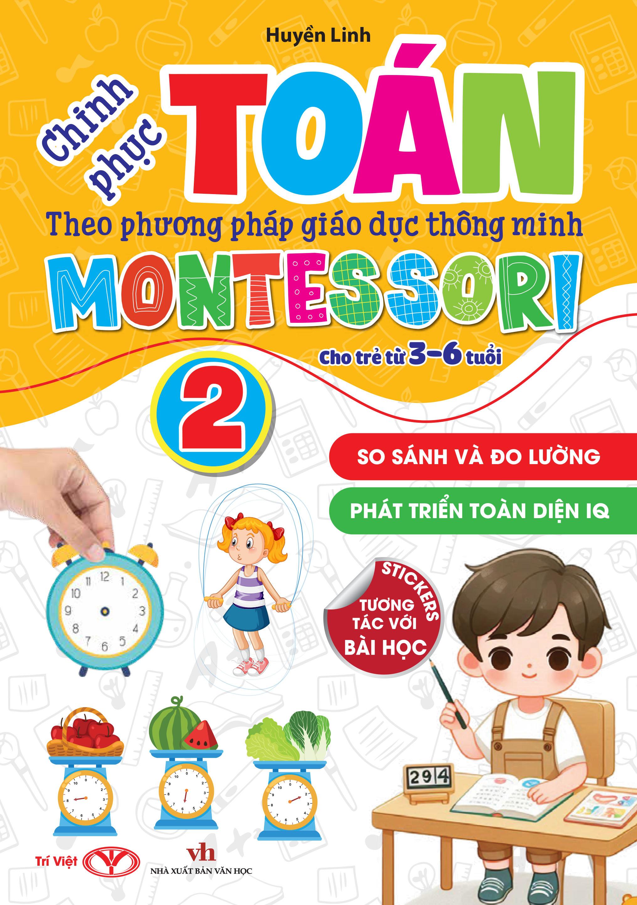 Sách - Chinh Phục Toán Theo Phương Pháp Giáo Dục Thông Minh Montessori Cho Trẻ 3-6 Tuổi - Tập 2 - So Sánh Và Đo Lường